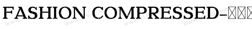 Fashion Compressed字体转换